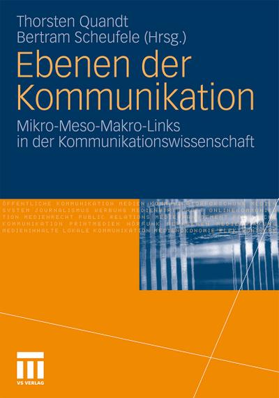 Ebenen der Kommunikation : Mikro-Meso-Makro-Links in der Kommunikationswissenschaft - Bertram Scheufele