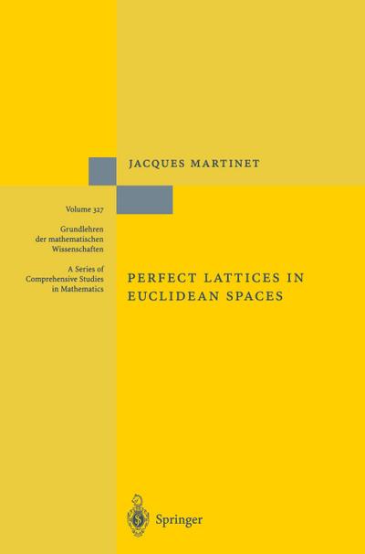 Perfect Lattices in Euclidean Spaces - Jacques Martinet