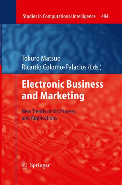 Electronic Business and Marketing : New Trends on its Process and Applications - Ricardo Colomo-Palacios