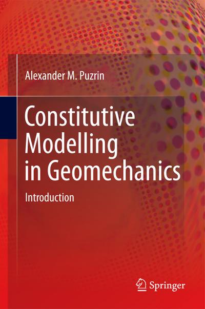 Constitutive Modelling in Geomechanics : Introduction - Alexander Puzrin