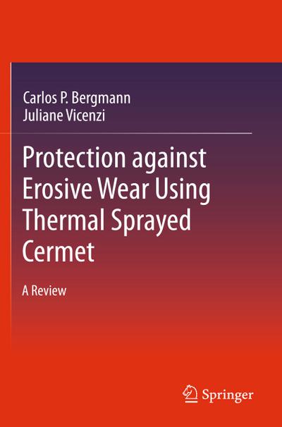 Protection against Erosive Wear using Thermal Sprayed Cermet : A Review - Juliane Vicenzi