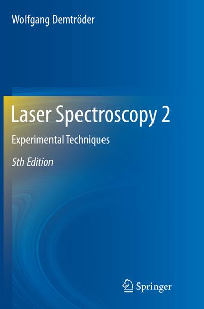 Laser Spectroscopy 2 : Experimental Techniques - Wolfgang Demtröder