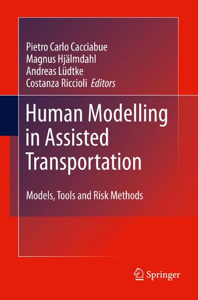 Human Modelling in Assisted Transportation : Models, Tools and Risk Methods - Carlo Cacciabue