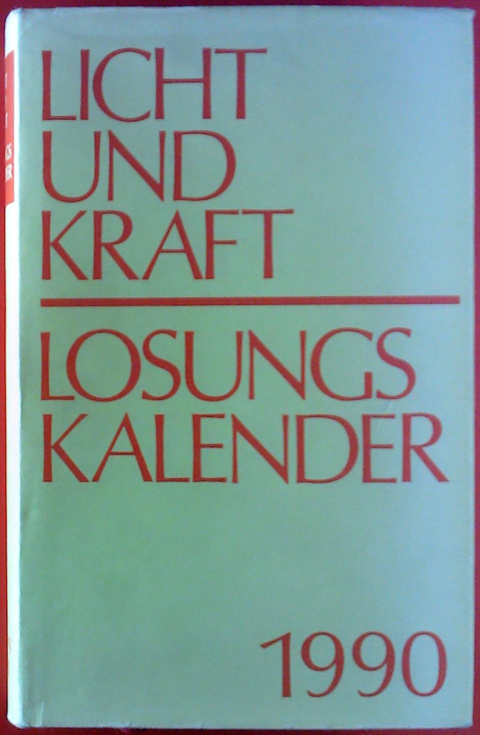 Licht und Kraft. Losungskalender 1990, 78. Jahrgang. Andachten über Losung und Lehrtext. - Hrsg: Herrnhuter Brüdergemeine, Joachim Gauger