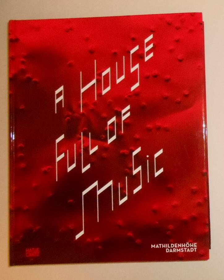 A House Full of Music Strategies in Music and Art (Mathildenhohe