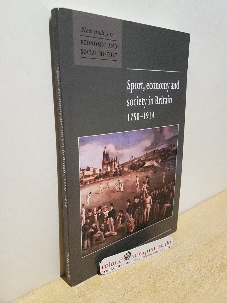 Sport, Economy and Society in Britain 1750-1914 New Studies in Economic and Social History - Tranter, Neil
