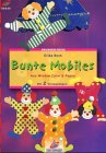 Bunte Mobiles : aus Window Color & Paper ; [mit 2 Vorlagebögen]. Erika Bock / Brunnen-Reihe ; 56230 : Papier - Bock, Erika