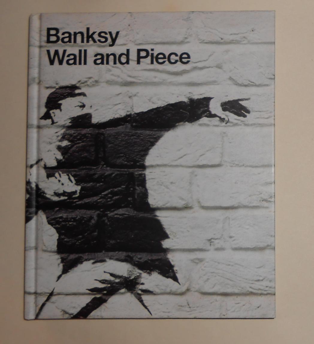 Banksy Banksy Wall And Piece First Edition Abebooks