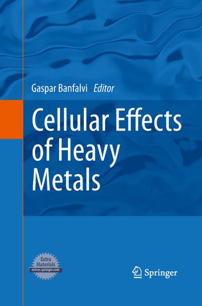 Cellular Effects of Heavy Metals - Gaspar Banfalvi