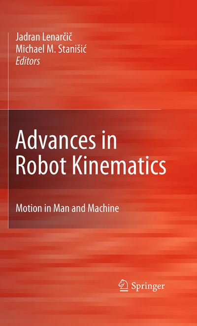 Advances in Robot Kinematics: Motion in Man and Machine - Michael M. Stani¿i¿