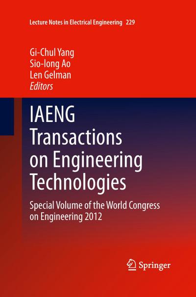 IAENG Transactions on Engineering Technologies : Special Volume of the World Congress on Engineering 2012 - Gi-Chul Yang