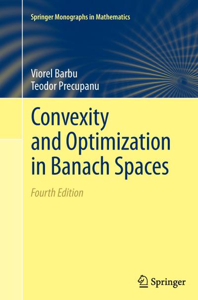 Convexity and Optimization in Banach Spaces - Teodor Precupanu