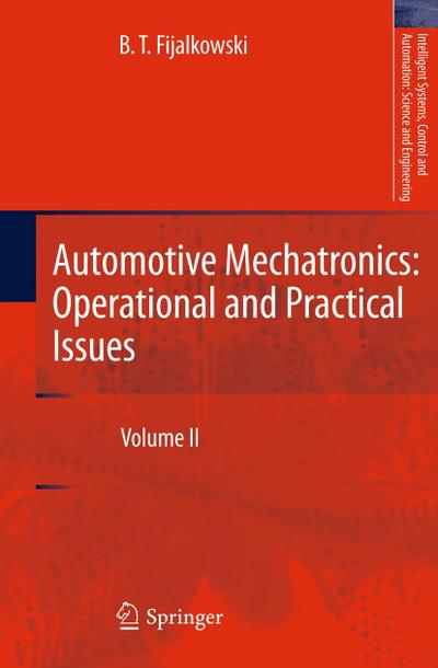 Automotive Mechatronics: Operational and Practical Issues : Volume II - B. T. Fijalkowski