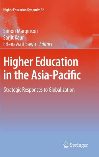 Higher Education in the Asia-Pacific : Strategic Responses to Globalization - Simon Marginson