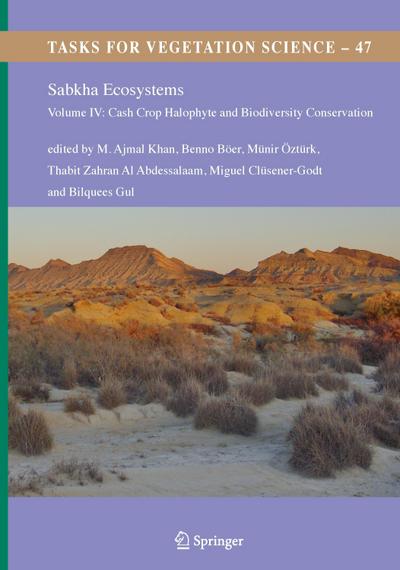 Sabkha Ecosystems : Volume IV: Cash Crop Halophyte and Biodiversity Conservation - M. Ajmal Khan