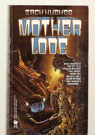 MOTHER LODE - Hughes, Zach (pseudonym of Hugh Zachary) [cover art by Nicholas Jainschigg]