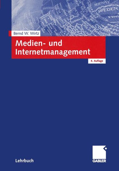 Medien- und Internetmanagement - Wirtz, Bernd W,