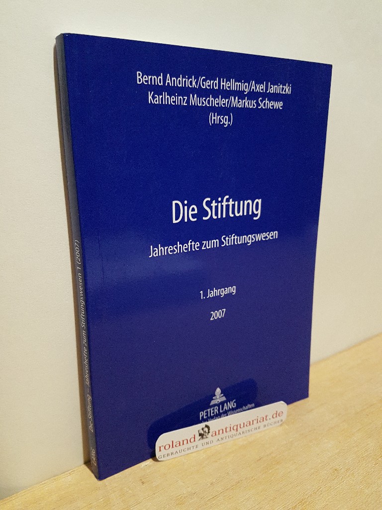 Die Stiftung Jahreshefte zum Stiftungswesen - Andrick, Bernd, Gerd Hellmig und Axel Janitzki