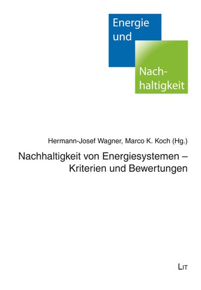 Nachhaltigkeit von Energiesystemen - Kriterien und Bewertungen - Wagner, Hermann J und Marco K Koch,