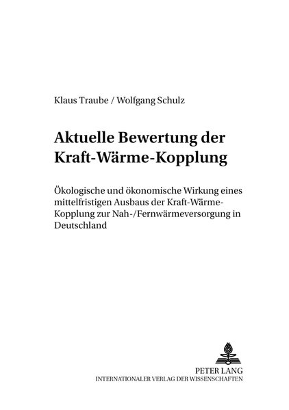 Aktuelle Bewertung der Kraft-Wärme-Kopplung - Traube, Klaus und Wolfgang Schulz,