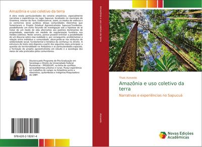 Amazônia e uso coletivo da terra : Narrativas e experiências no Sapucuá - Thaís Azevedo