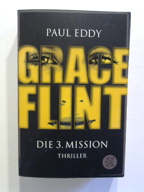 Grace Flint - Die 3. Mission. - Eddy, Paul