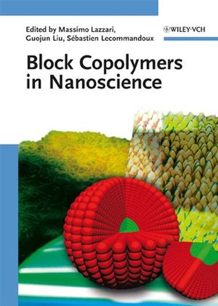 Block Copolymers in Nanoscience - Lazzari, Massimo, Guojun Liu und Sebastién Lecommandoux,