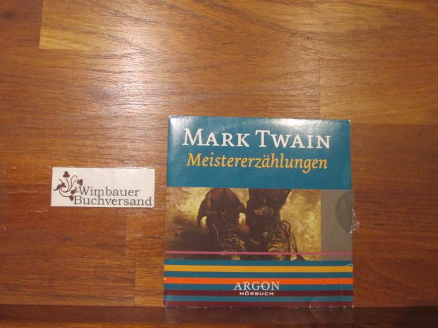 Meistererzählungen. Mark Twain. Regie: Dirk Schwibbert. Sprecher: Thomas Vogt. Nach der Übers. von H. Löwe . / Argon-Hörbuch - Twain, Mark (Mitwirkender), Dirk (Mitwirkender) Schwibbert und Thomas (Mitwirkender) Vogt