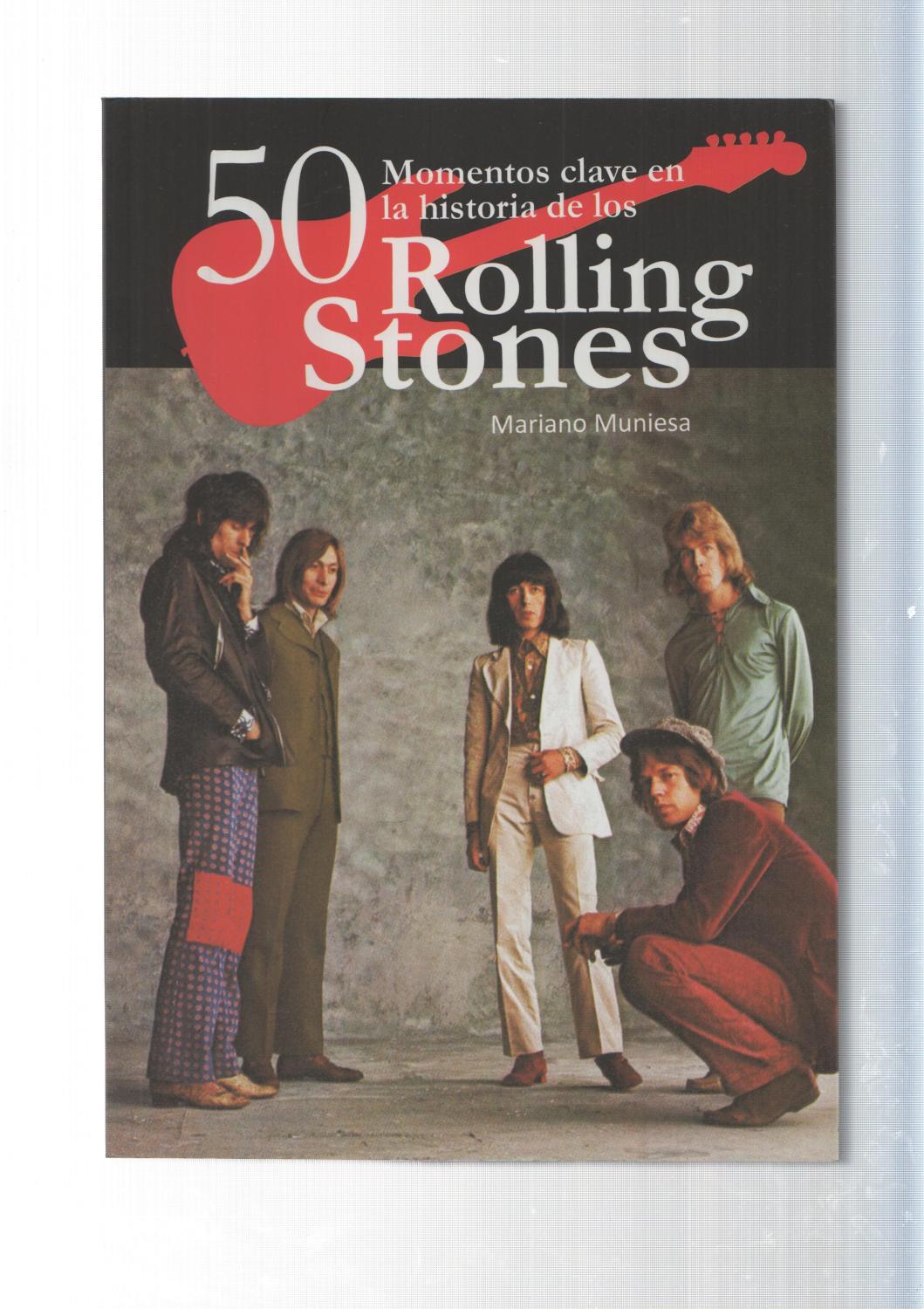 50 momentos claves en la historia de los Rolling Stones de Mariano 