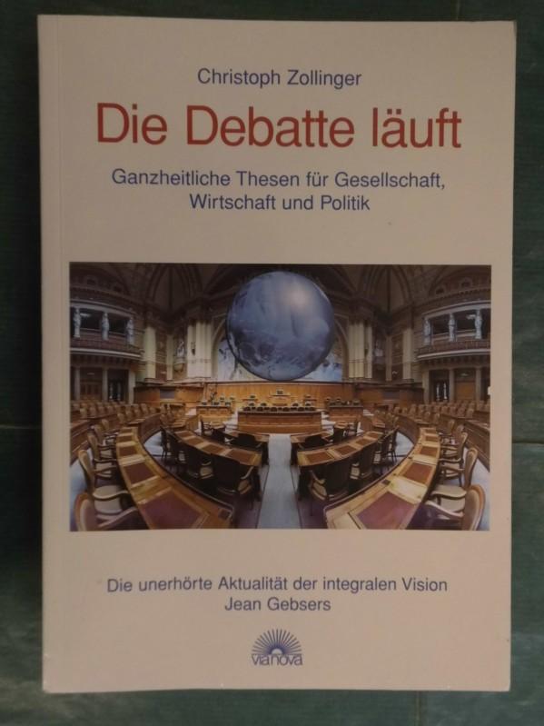 Die Debatte läuft - Zollinger, Christoph