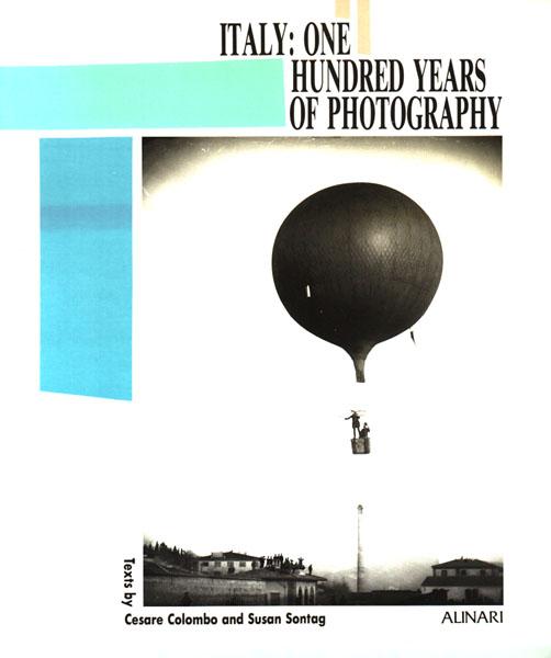 Italy. One hundred years of photography. Texts by Cesare Colombo and Susan Sontag. - Colombo, Cesare und Sontag, Susan