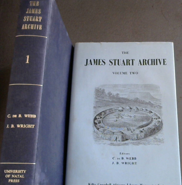 The James Stuart Archive Vol. 1 & 2 : of Recorded Oral Evidence Relating to the History of the Zulu and Neighbouring Peoples . - Webb, C. De B. [Editor]; Wright, J.B. [Editor]; Webb, C. De B. [Translator]; Wright, J.B. [Translator];