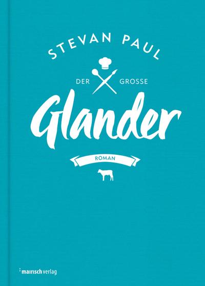 Der große Glander : Roman - Stevan Paul