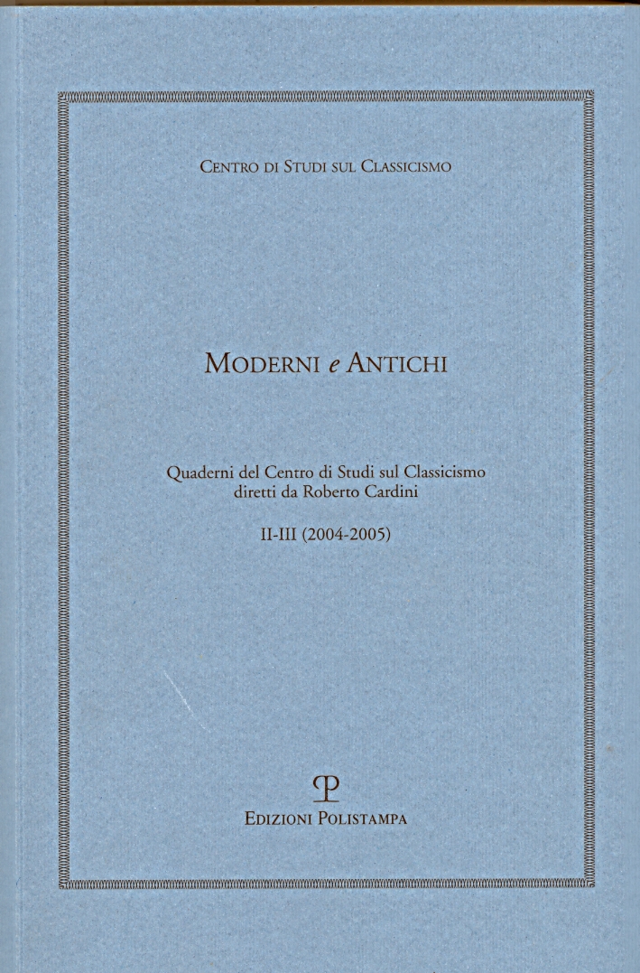 Moderni e Antichi. II-III. 2004/2005 - Pontiggia Giuseppe; Consolo Vincenzo; Tabucchi Antonio; Malerba Luigi