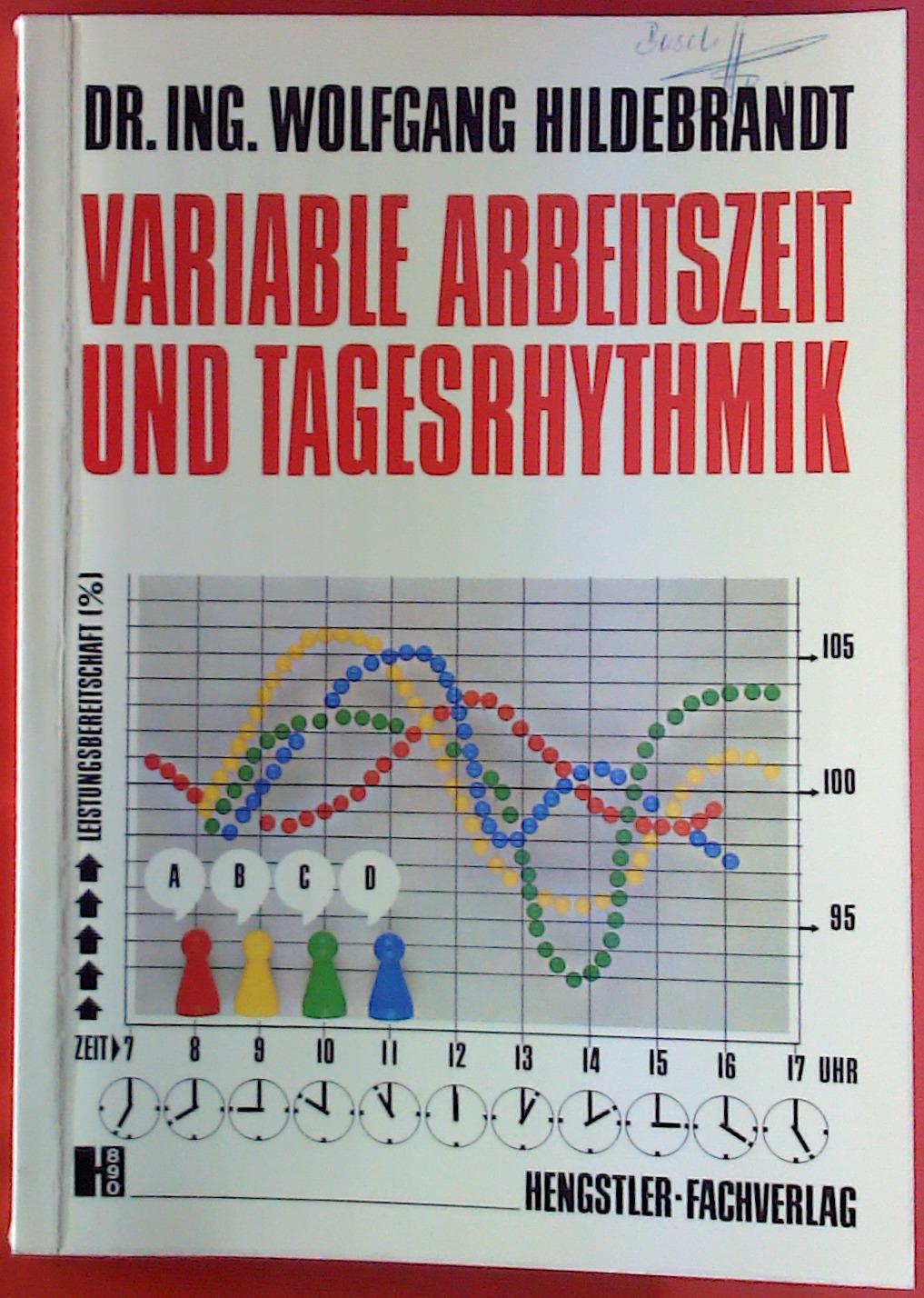 Variable Arbeitszeit und Tagesrhythmik. - Wolfgang Hildebrandt