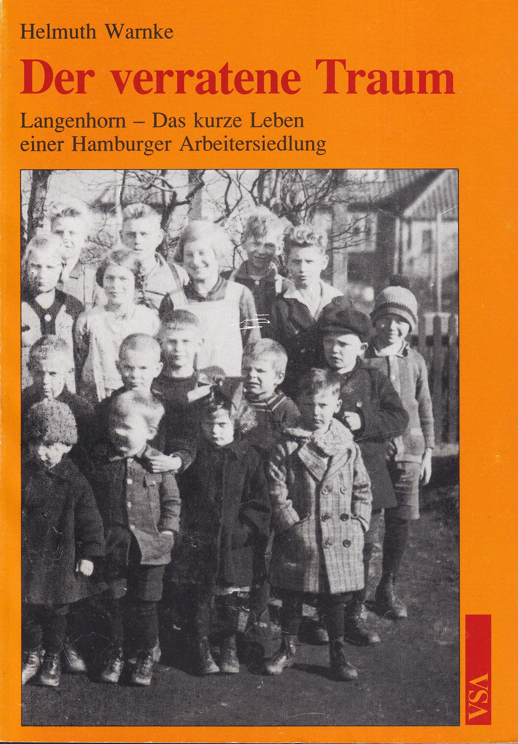 Der verratene Traum. Langenhorn: Das kurze Leben einer Hamburger Arbeitersiedlung. (2. Aufl.). - Warnke, Helmuth.