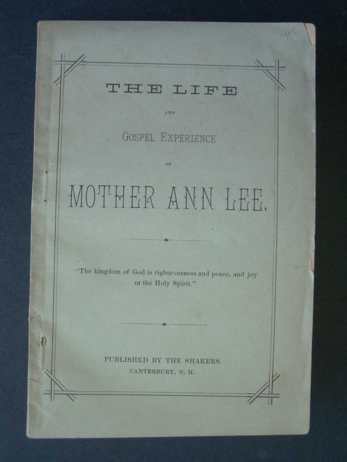 The Life and Gospel Experience of Mother Anne Lee. by Blinn, Henry C