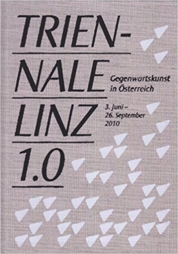 Triennale Linz 1.0: Gegenwartskunst in Österreich - Various
