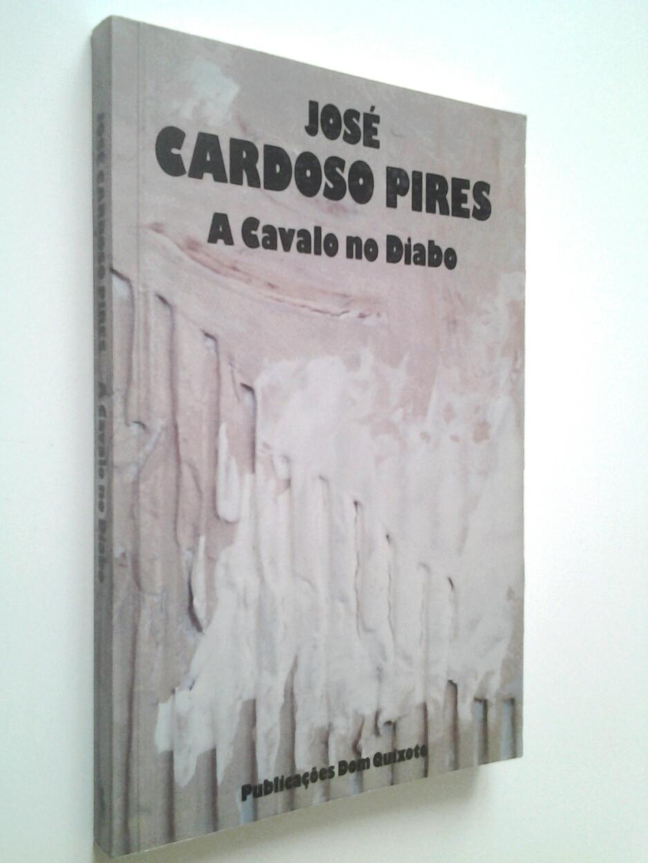 A cavalo no Diabo. Cronicas do Público e casos privados - José Cardoso Pires