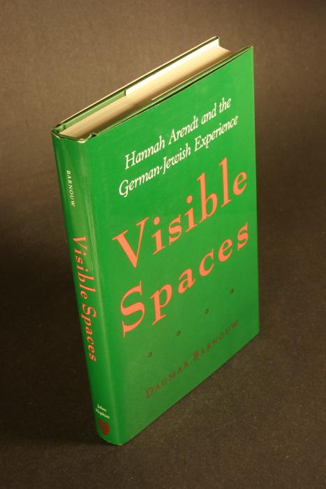 Visible spaces. Hannah Arendt and the German-Jewish experience. - Barnouw, Dagmar, 1936-2008