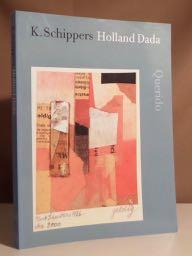 Holland Dada. - Schippers, K.
