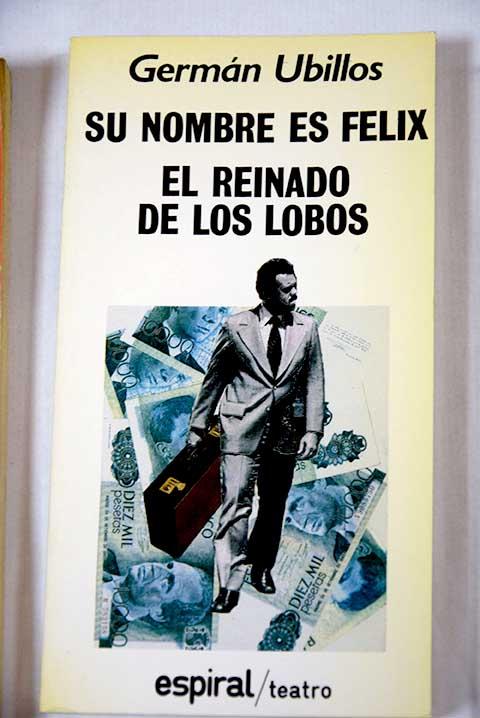 Su nombre es Félix - Ubillos, Germán