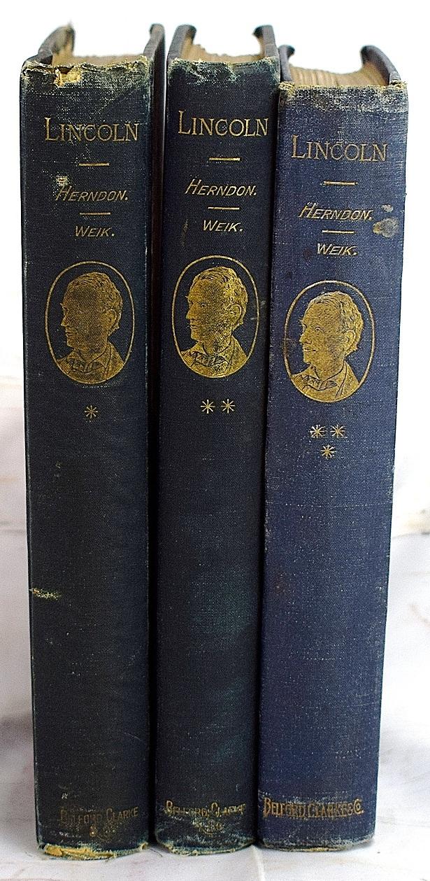 Herndon's Lincoln : the true story of a great life : the history and personal recollections of Abraham Lincoln (3 volumes) - William Henry Herndon; Jesse William Weik