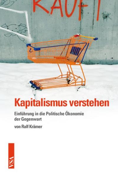 Kapitalismus verstehen : Einführung in die Politische Ökonomie der Gegenwart - Ralf Krämer