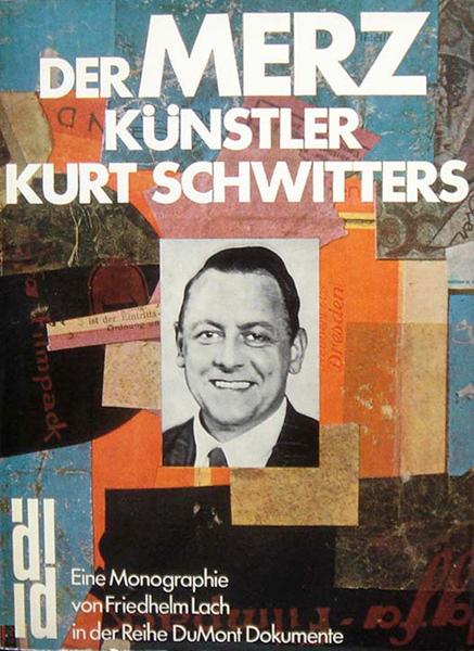 Schwitters, Kurt. Der Merz Künstler Kurt Schwitters. - Friedhelm Lach