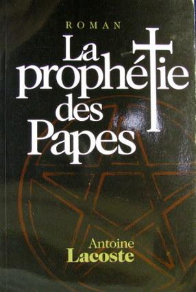 La Prophetie Des Papes - Lacoste, Antoine