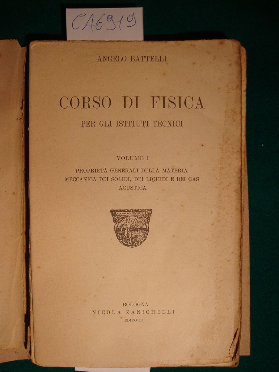 Abebooks Corso di fisica per gli Istituti Tecnici - Volume I - Proprietà generali della materia meccanica dei solidi dei liquidi e dei gas acustica