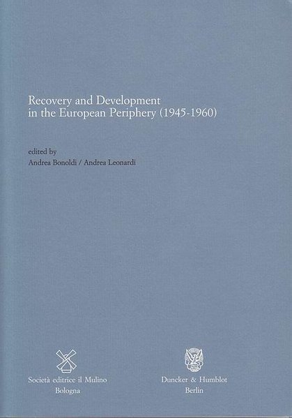 Recovery and development in the European periphery (1945 - 1960) : [atti del Convegno 