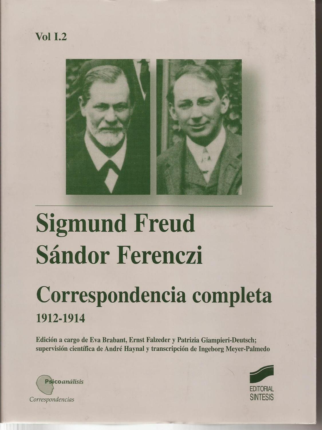 Correspondencia completa 1912-1914 Volumen I. 2 - Sigmund Freud; Sándor Ferenczi