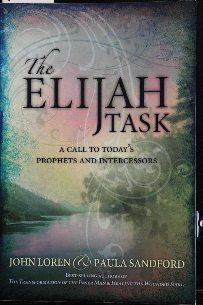 The Elijah Task: A Call to Today's Prophets and Intercessors - John Sandford; Paula Sandford